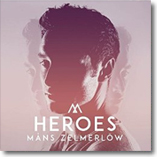 Heroes, M ns Zelmerl w